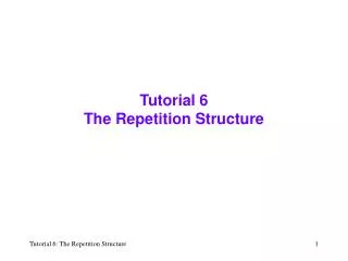 tutorial 6 the repetition structure