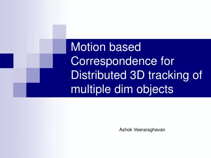 motion based correspondence for distributed 3d tracking of multiple dim objects