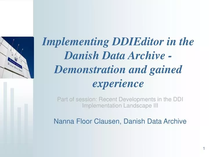 implementing ddieditor in the danish data archive demonstration and gained experience