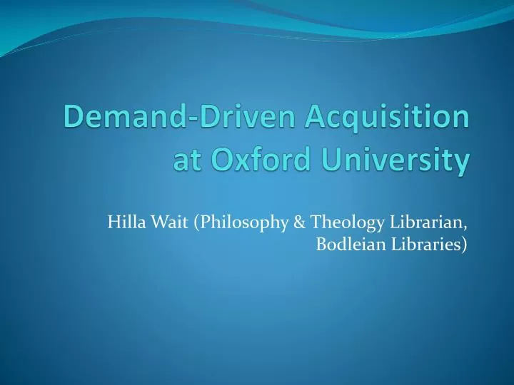 demand driven acquisition at oxford university