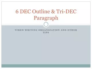 6 DEC Outline &amp; Tri-DEC Paragraph