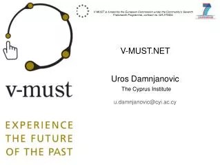V-MUST.NET Uros Damnjanovic The Cyprus Institute u.damnjanovic@cyi.ac.cy