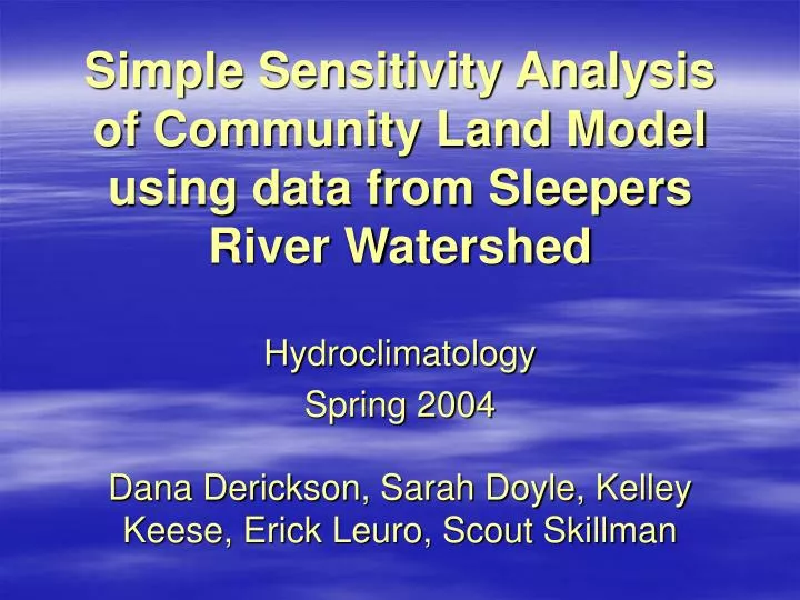 simple sensitivity analysis of community land model using data from sleepers river watershed