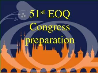 51 st EOQ Congress preparation