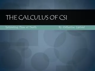 The Calculus of CSI