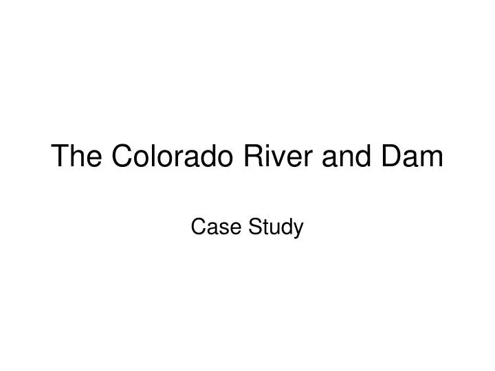 the colorado river and dam