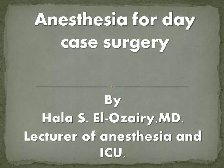 anesthesia for day case surgery