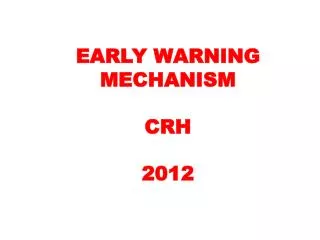 EARLY WARNING MECHANISM CRH 2012