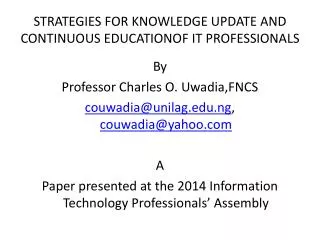 STRATEGIES FOR KNOWLEDGE UPDATE AND CONTINUOUS EDUCATIONOF IT PROFESSIONALS