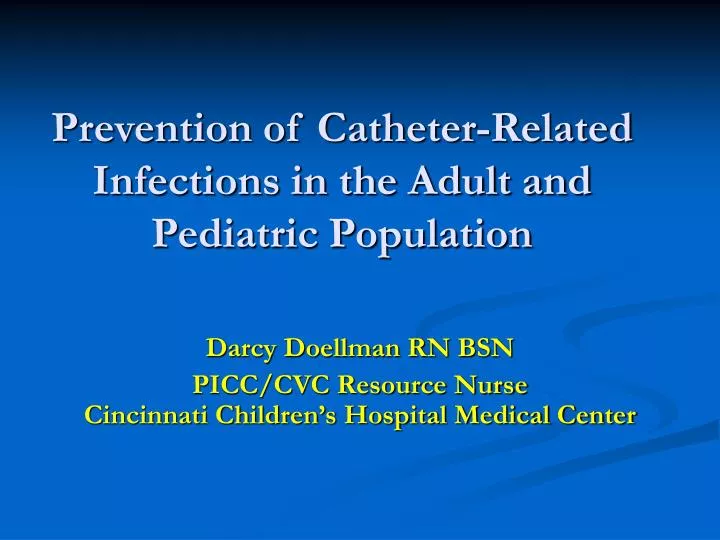 prevention of catheter related infections in the adult and pediatric population