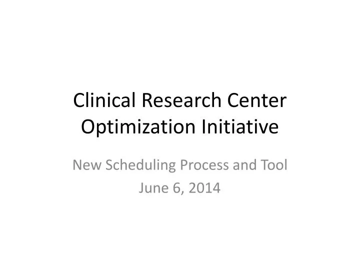 clinical research center optimization initiative