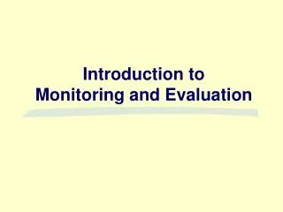 Introduction to Monitoring and Evaluation