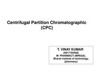 Centrifugal Partition Chromatographic (CPC)