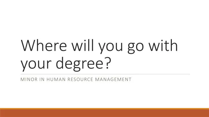 where will you go with your degree