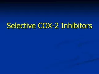 Selective COX-2 Inhibitors