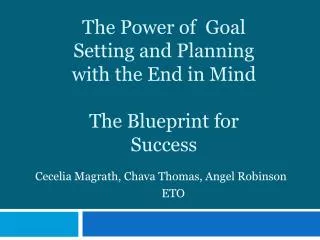 The Power of Goal Setting and Planning with the End in Mind The Blueprint for Success