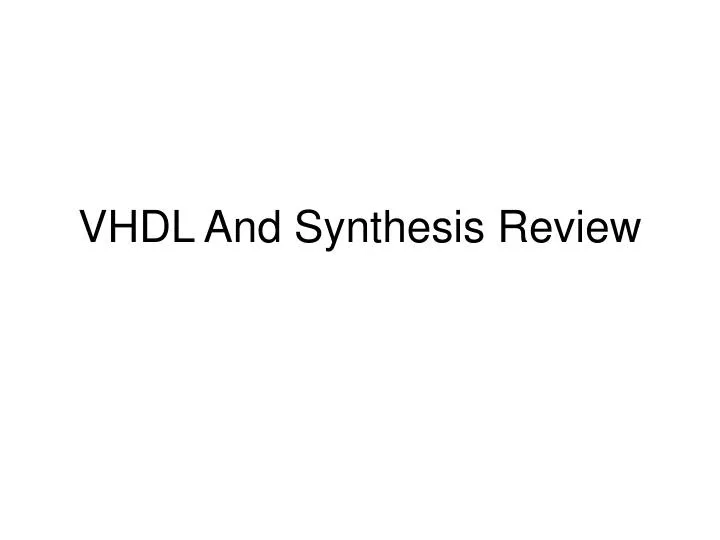 vhdl and synthesis review