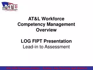AT&amp;L Workforce Competency Management Overview LOG FIPT Presentation Lead-in to Assessment