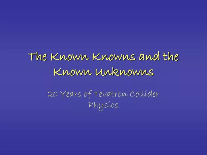 the known knowns and the known unknowns