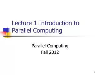 Lecture 1 Introduction to Parallel Computing