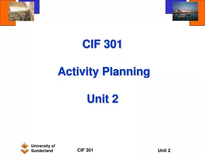 cif 301 activity planning unit 2
