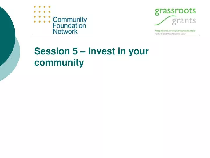 session 5 invest in your community