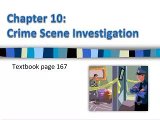 Chapter 10: Crime Scene Investigation