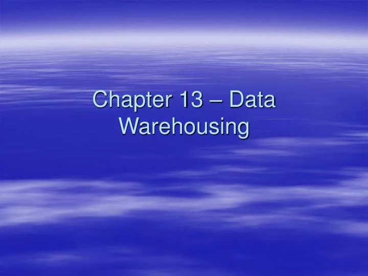 chapter 13 data warehousing