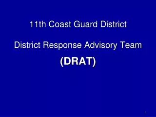 11th Coast Guard District District Response Advisory Team (DRAT)