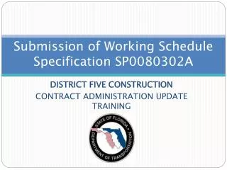 Submission of Working Schedule Specification SP0080302A