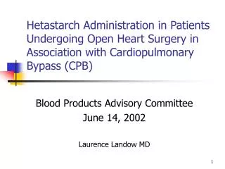 Blood Products Advisory Committee June 14, 2002 Laurence Landow MD
