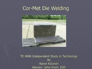 Cor-Met Die Welding