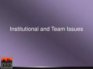 Institutional and Team Issues