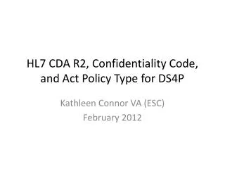 HL7 CDA R2, Confidentiality Code, and Act Policy Type for DS4P
