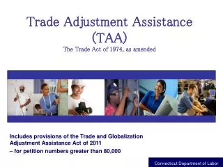 Includes provisions of the Trade and Globalization Adjustment Assistance Act of 2011
