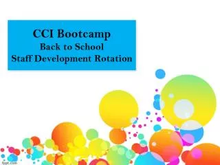 CCI Bootcamp Back to School Staff Development Rotation