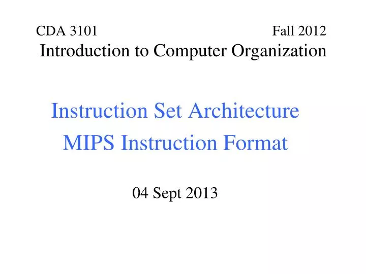 cda 3101 fall 2012 introduction to computer organization