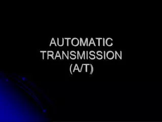 AUTOMATIC TRANSMISSION (A/T)