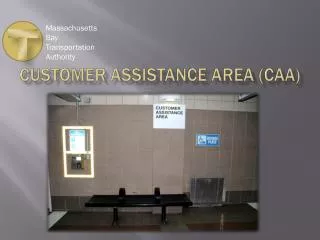 Customer Assistance area (CAA)
