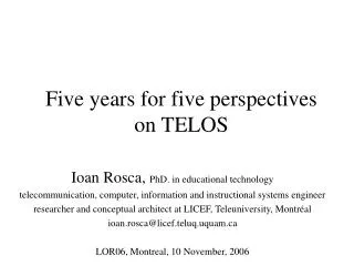 Five years for five perspectives on TELOS