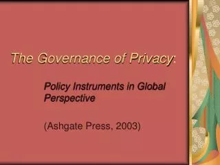 The Governance of Privacy :