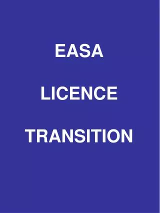 EASA LICENCE TRANSITION