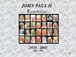 JOHN PAUL II K arol Wojtyla