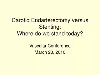 Carotid Endarterectomy versus Stenting: Where do we stand today?