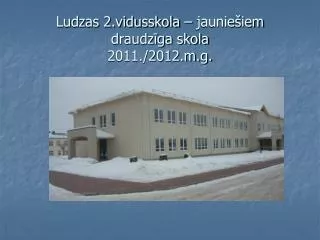 ludzas 2 vidusskola jaunie iem draudz ga skola 2011 2012 m g