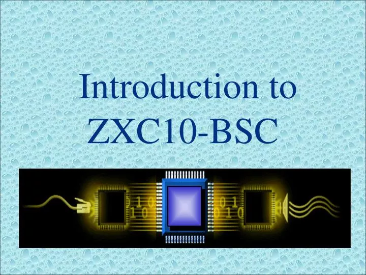introduction to zxc10 bsc