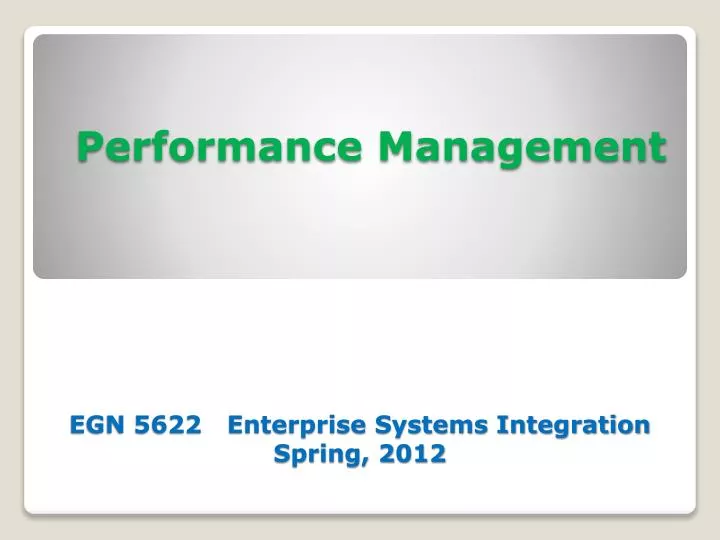 performance management egn 5622 enterprise systems integration spring 2012
