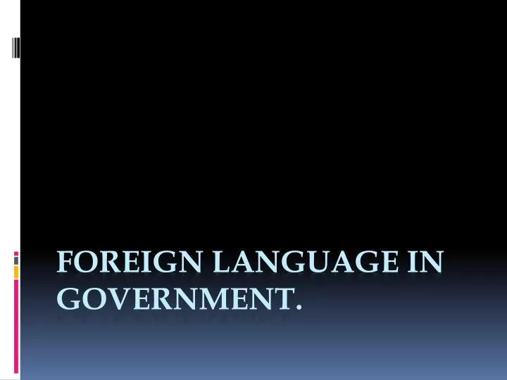 foreign language in government