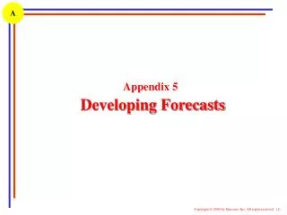 Appendix 5 Developing Forecasts