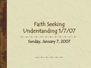 Faith Seeking Understanding 1/7/07